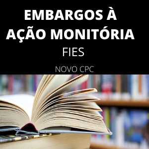 Modelo de embargos à ação monitória FIES CEF