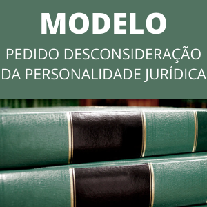 Modelo petição de desconsideração da personalidade jurídica novo cpc