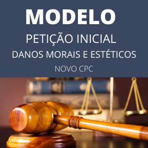 Modelo de petição inicial ação de indenização por danos morais e estéticos novo cpc