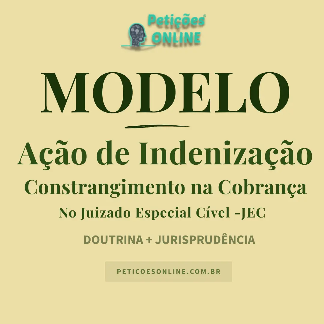 Modelo de A&ccedil;&atilde;o de Indeniza&ccedil;&atilde;o por Constrangimento na Cobran&ccedil;a de D&iacute;vida J&aacute; Paga