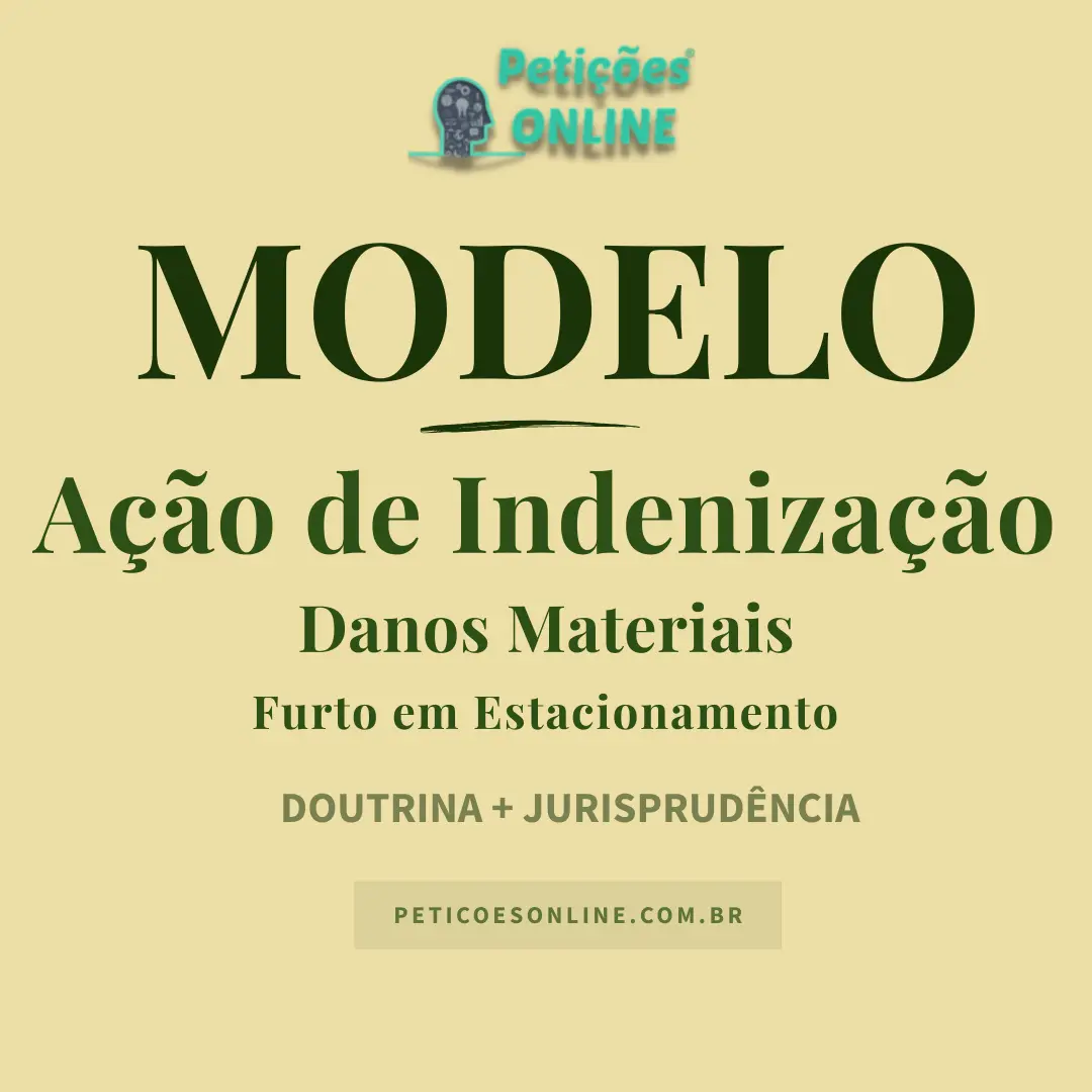 Modelo de Ação de Indenização de Danos Materiais por Furto em Estacionamento