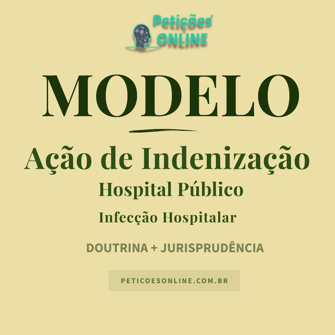 Modelo de Ação de Indenização por Erro Médico no SUS — Infecção Hospitalar em Hospital Público