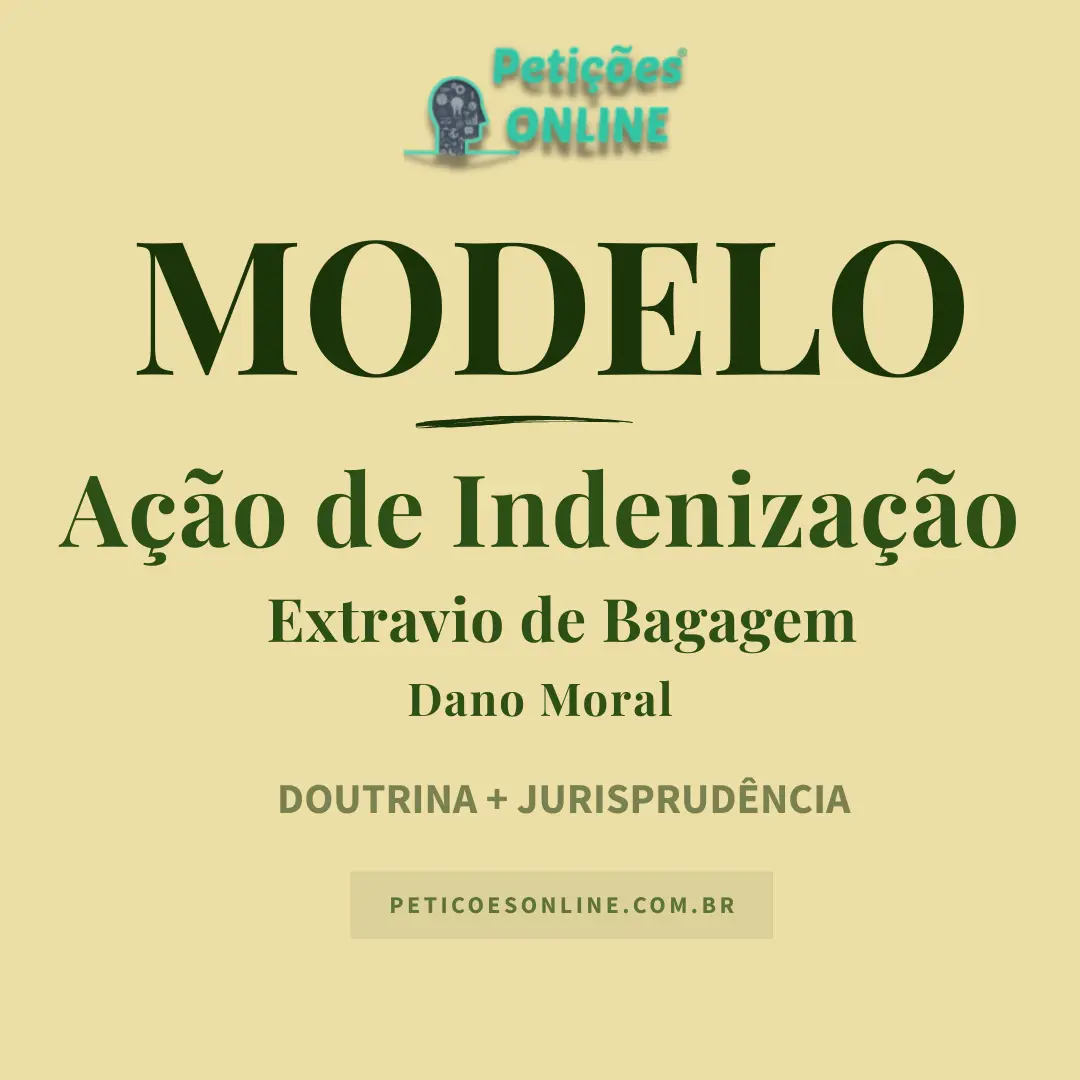 Modelo de A&ccedil;&atilde;o contra Companhia A&eacute;rea por Extravio de Bagagem &mdash; Danos Morais e Materiais