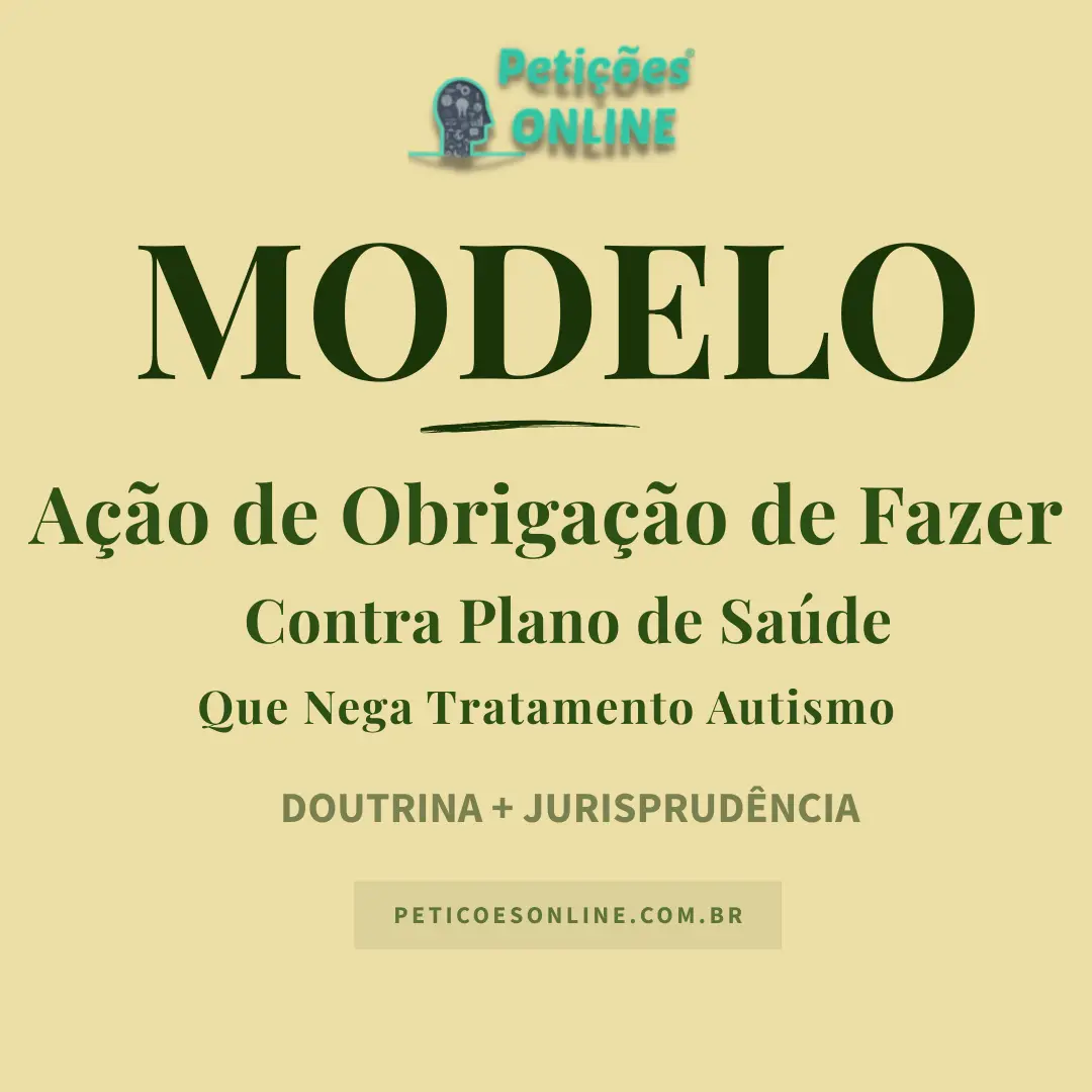 Modelo de Ação de Obrigação de Fazer contra Plano de Saúde — Tratamento Multidisciplinar para Autismo