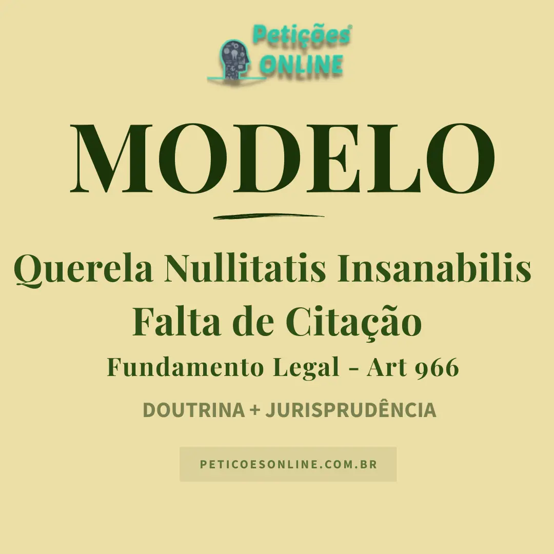 Modelo de Ação de Querela Nullitatis Insanabilis — Nulidade de Sentença por Falta de Citação — Art. 966 do CPC