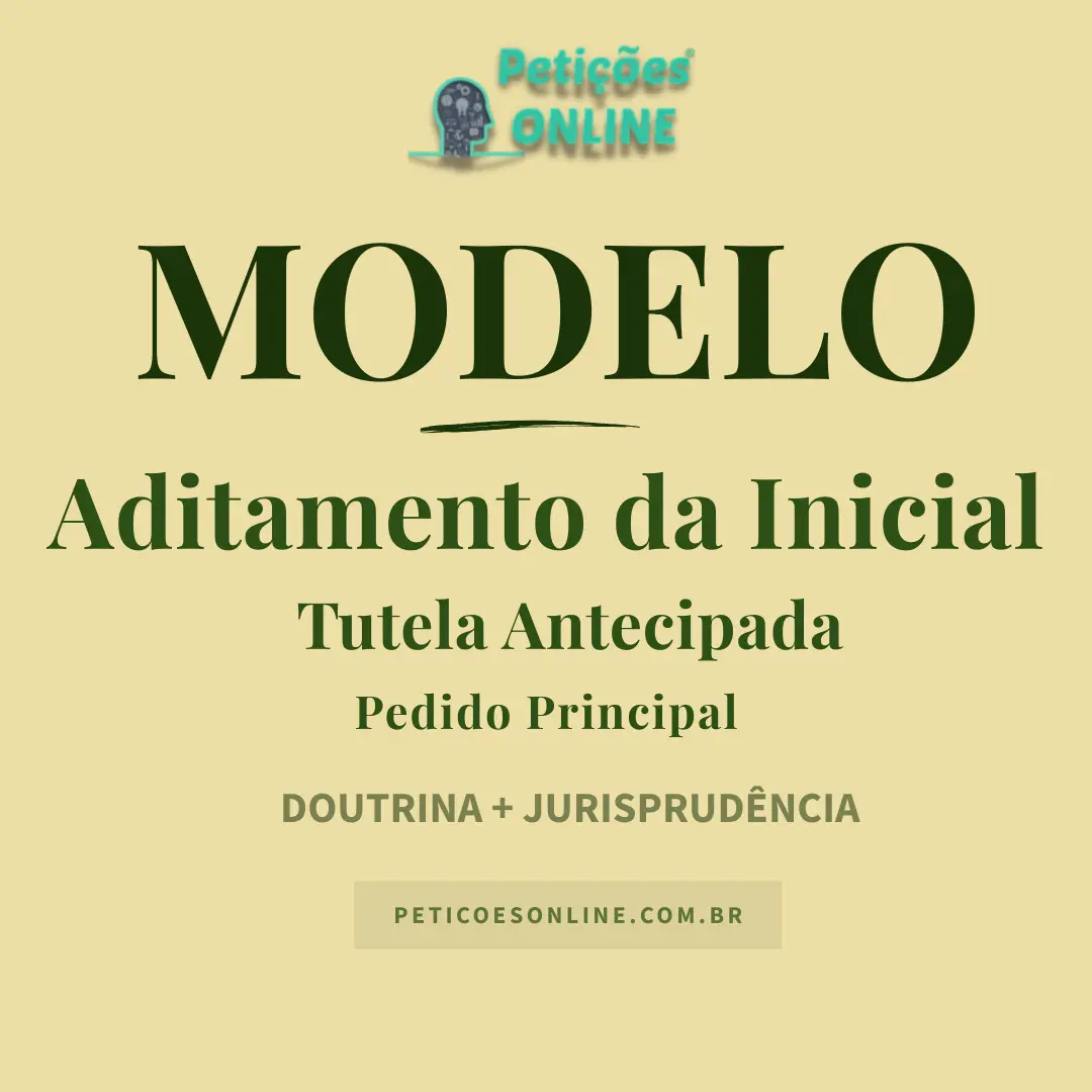 Modelo de Aditamento da Inicial em Tutela Antecedente — Pedido Principal no Novo CPC