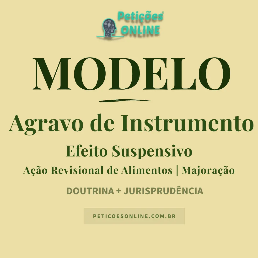 Modelo de Agravo de Instrumento Cível — Majoração de Alimentos — Efeito Suspensivo