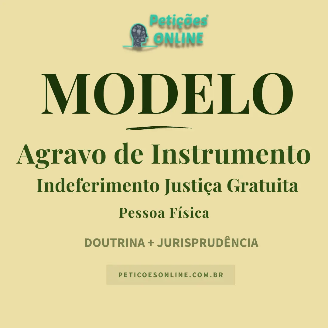 Modelo de Agravo de Instrumento contra Indeferimento de Justiça Gratuita — Pessoa Física