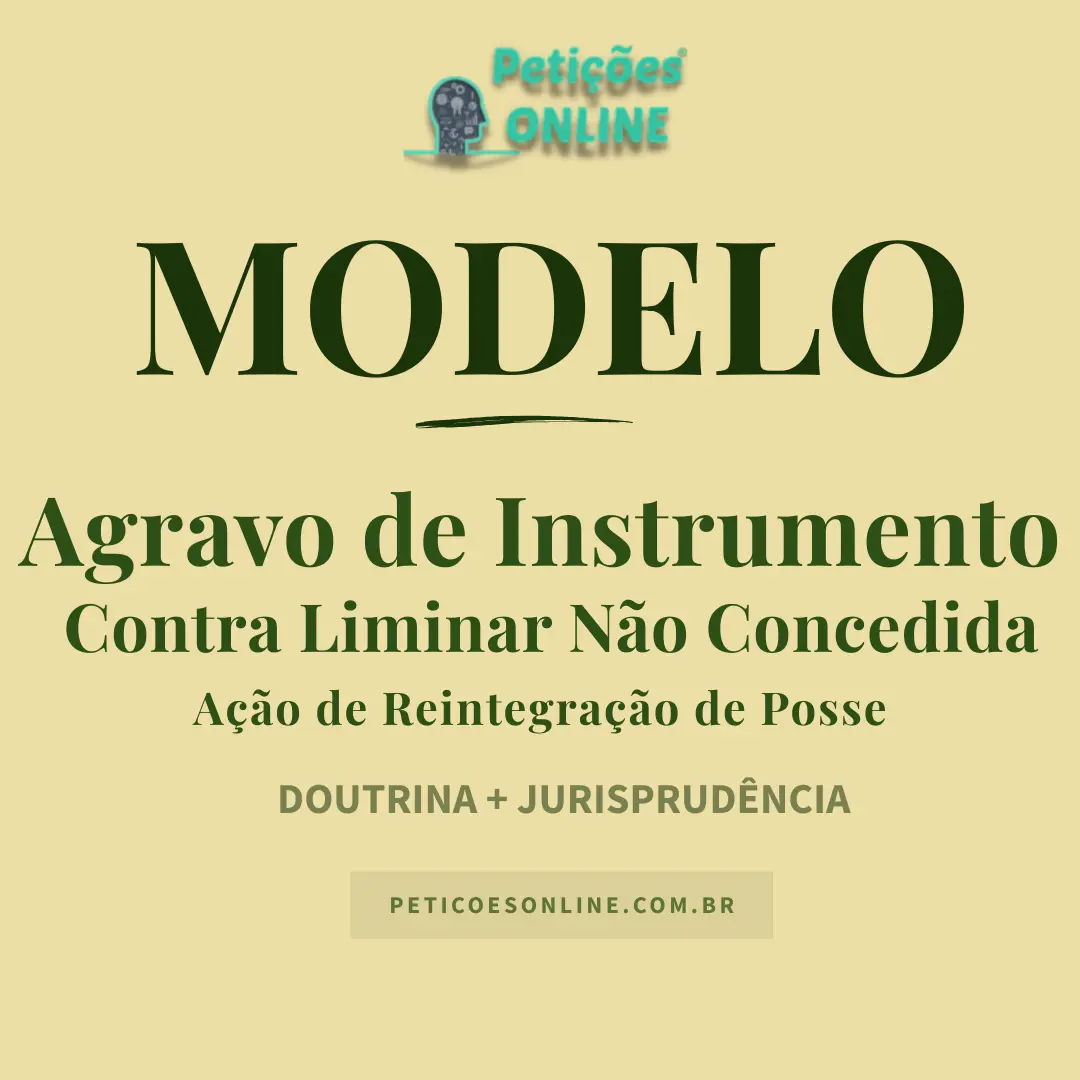 Modelo de Agravo de Instrumento contra Liminar Indeferida em Reintegração de Posse