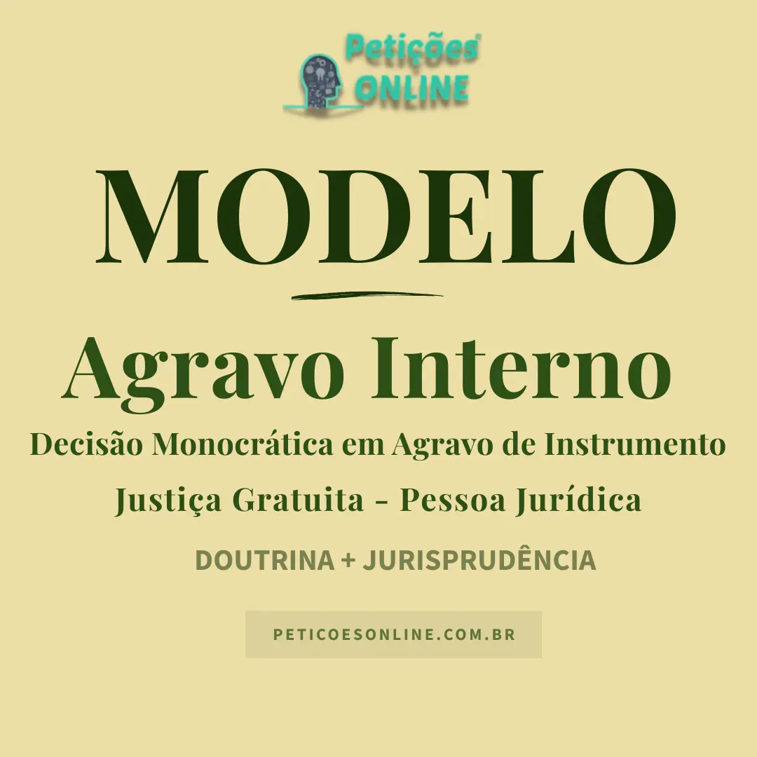 Modelo de Agravo Interno Contra Decisão que Indeferiu Justiça Gratuita à Pessoa Jurídica