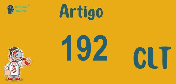 Jurisprudência atual do 192 da CLT » Não vai conferir