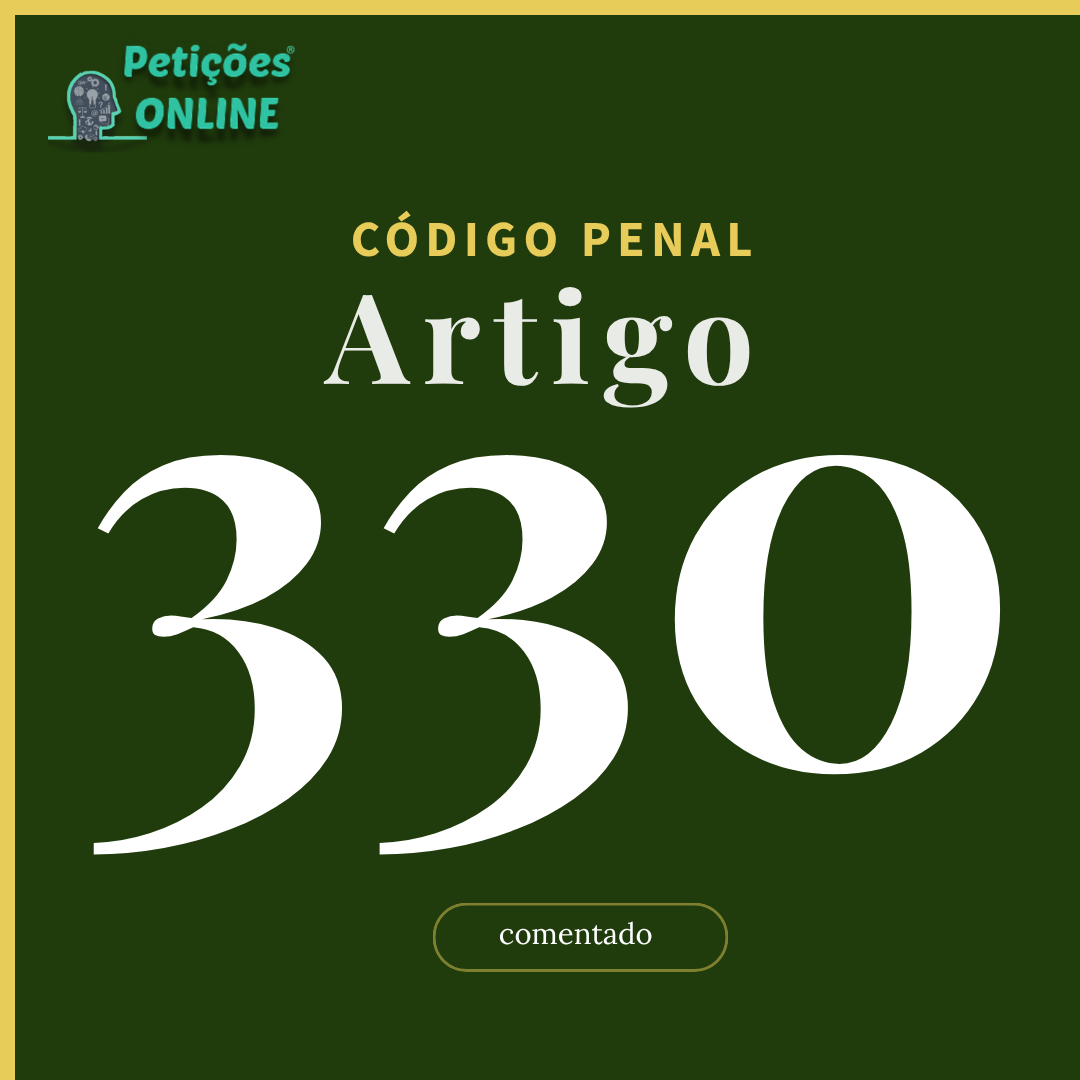 Art 330 do CP - Decreto-Lei nº 2.848/40