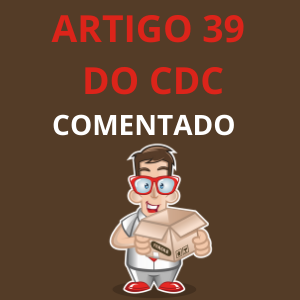 Artigo 39 do CDC comentado