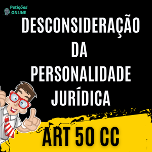 Desconsideração da personalidade jurídica CC art 50