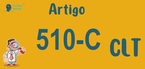 Art 510C da CLT → Está procurando jurisprudência