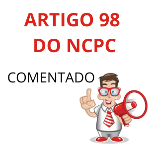 Artigo 98 do ncpc comentado e jurisprudência