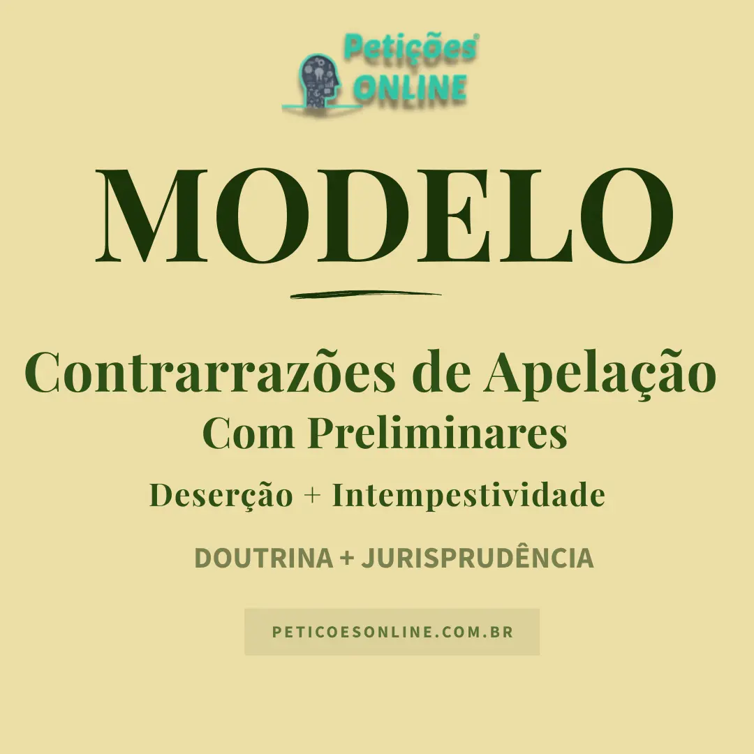 Modelo de Contrarrazões de Apelação com Preliminar de Deserção e Intempestividade