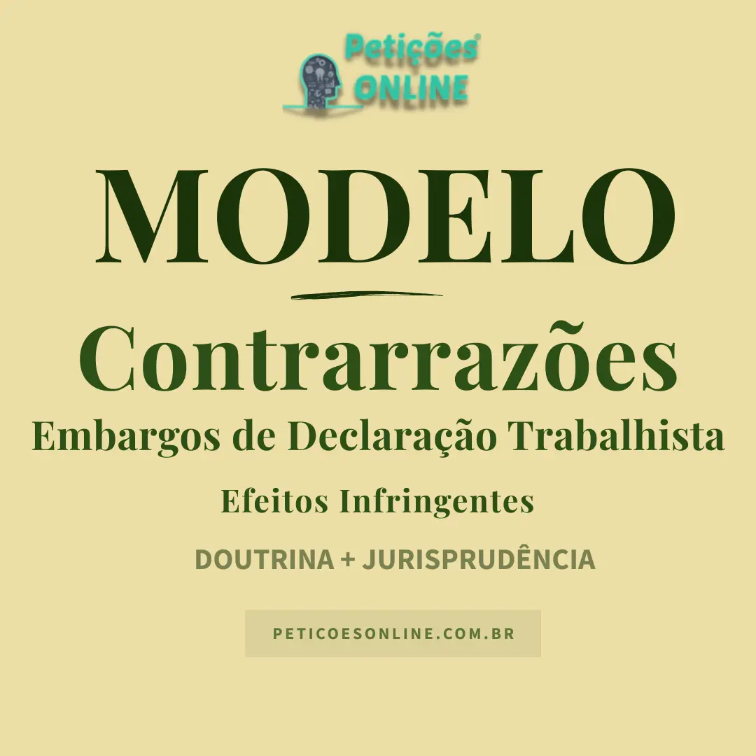 Modelo de Contrarrazões aos Embargos de Declaração contra Acórdão Trabalhista — Efeitos Infringentes e Protelatórios