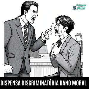 Dispensa discriminatória Dano Moral Câncer