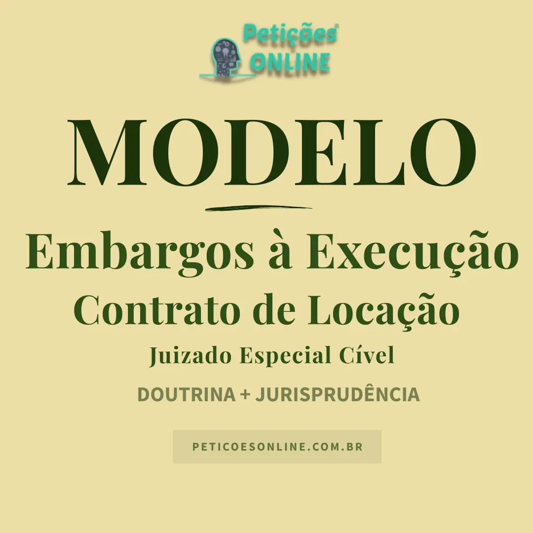Modelo de Embargos &agrave; Execu&ccedil;&atilde;o no Juizado Especial &mdash; Contrato de Loca&ccedil;&atilde;o