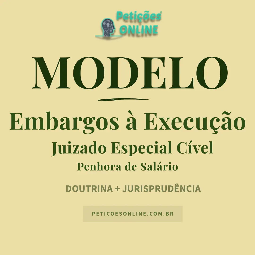 Modelo de Embargos à Execução no Juizado Especial — Penhora de Salário e Impenhorabilidade