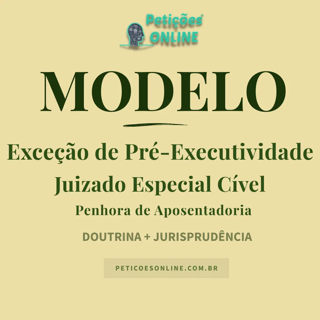 Modelo de Exceção de Pré-Executividade no Juizado Especial — Penhora de Aposentadoria