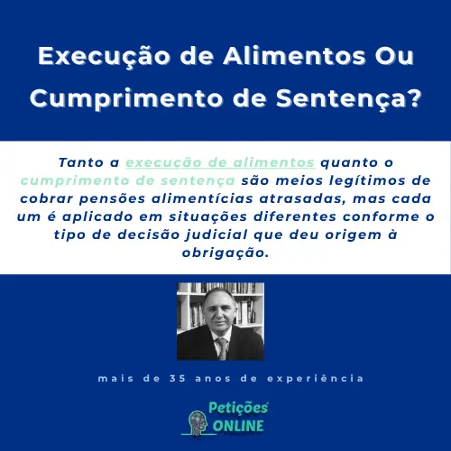 O Correto é Execução de Alimentos ou Cumprimento de Sentença?