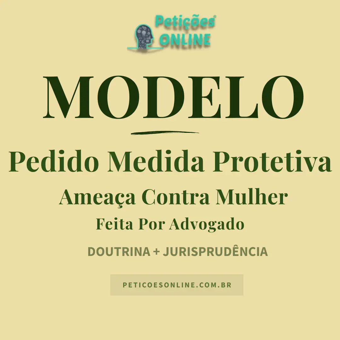 Modelo de Pedido de Medida Protetiva para Mulher &mdash; Amea&ccedil;a e Afastamento do Lar