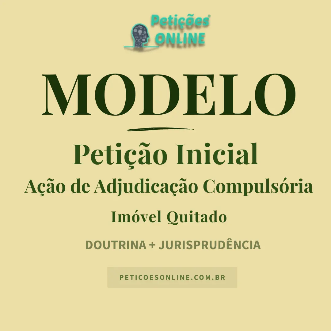 Modelo de Ação de Adjudicação Compulsória de Imóvel Quitado — Novo CPC