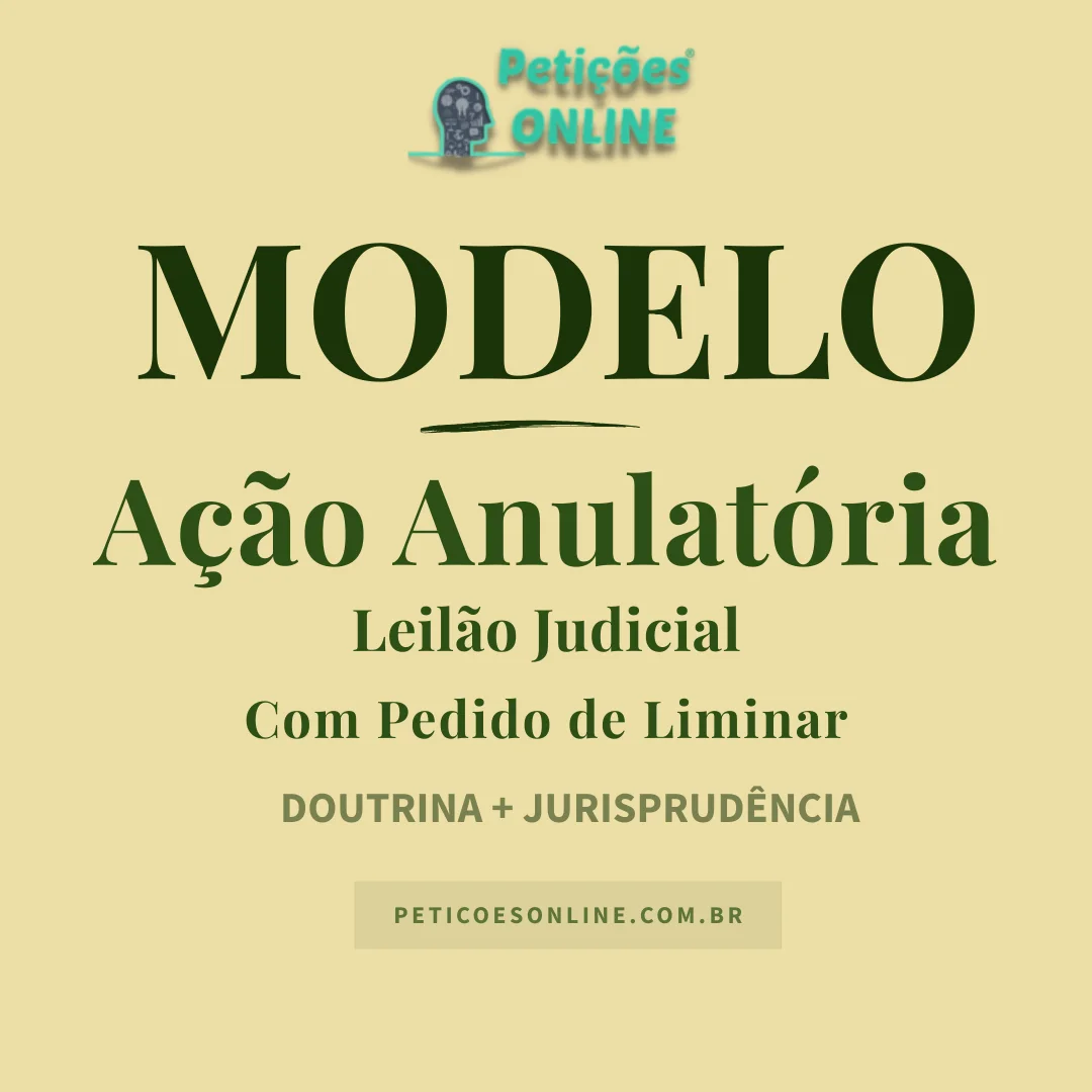Modelo de Ação Anulatória Leilão Judicial Pedido de Liminar