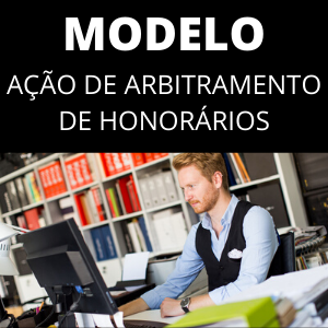 Modelo de petição de ação de arbitramento de honorários advocatícios revogação de procuração