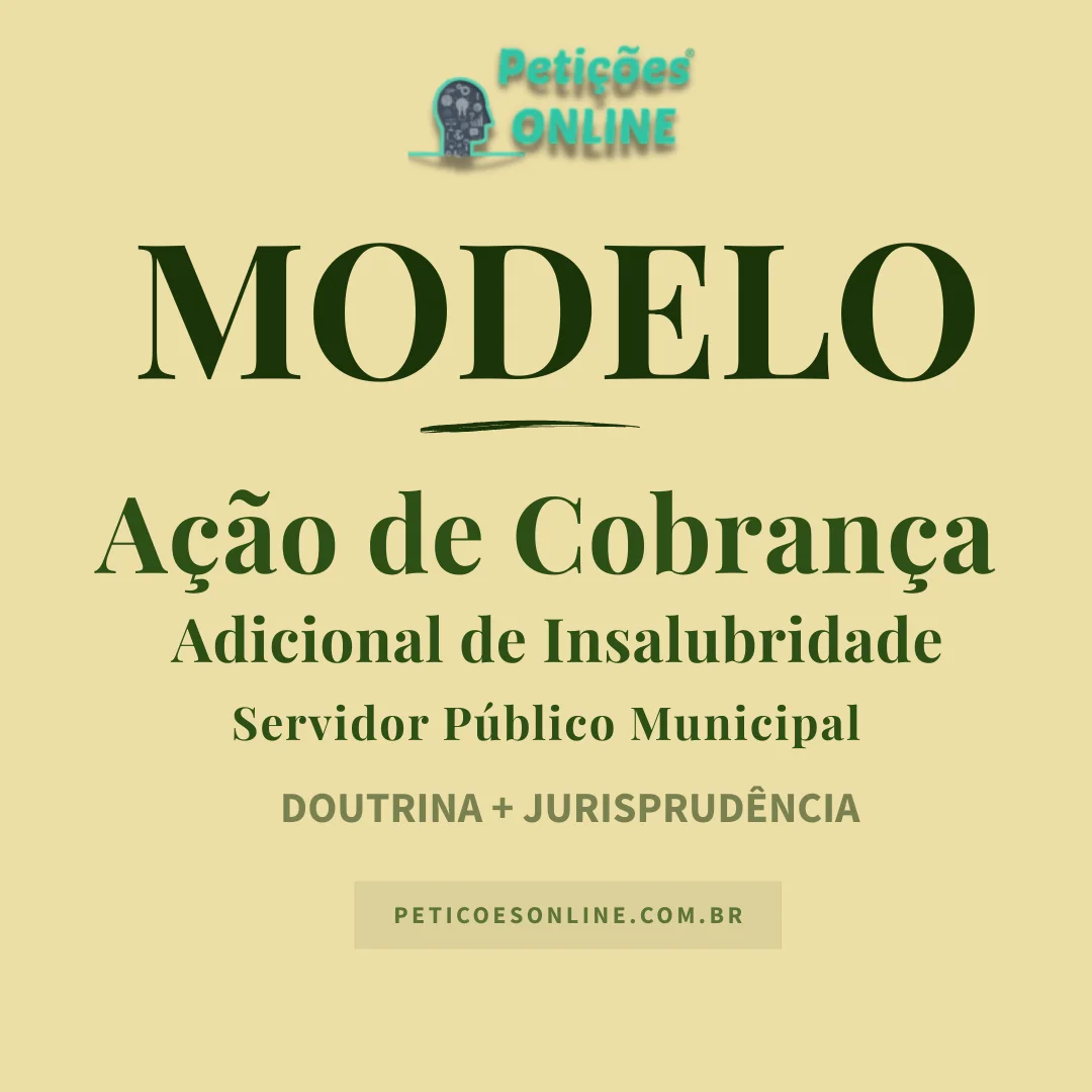 Modelo de A&ccedil;&atilde;o de Cobran&ccedil;a de Adicional de Insalubridade Servidor P&uacute;blico Municipal