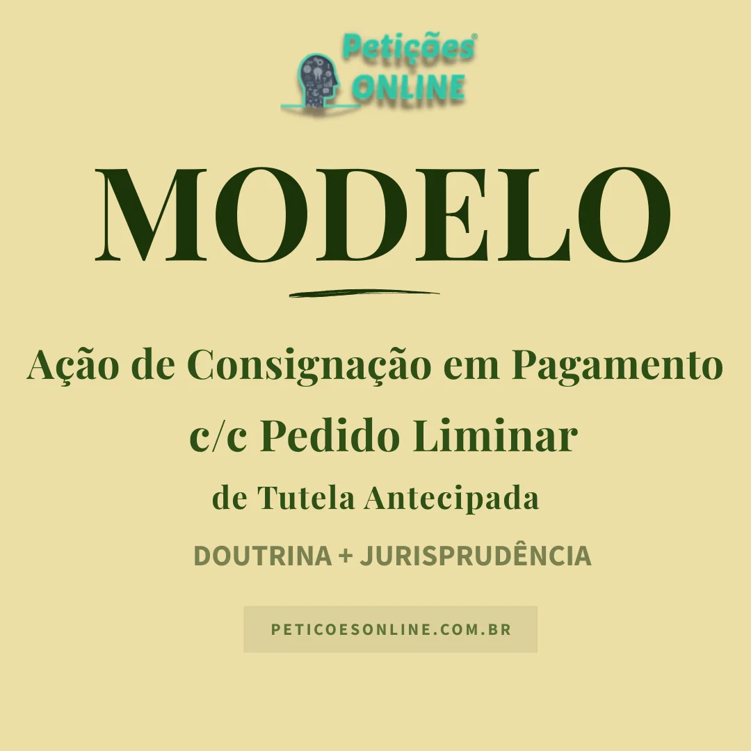 Modelo de A&ccedil;&atilde;o de Consigna&ccedil;&atilde;o em Pagamento Pedido Liminar de Tutela Antecipada