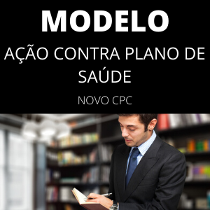 Modelo de ação contra plano de saúde novo cpc