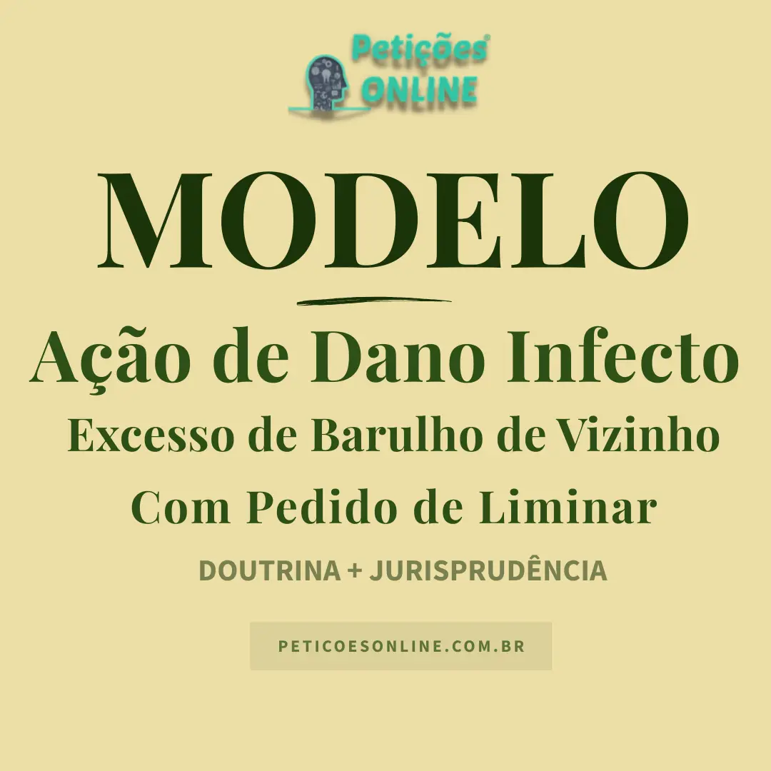 Modelo de A&ccedil;&atilde;o de Dano Infecto Barulho Pedido de Liminar
