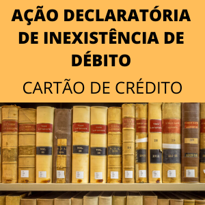 Modelo de ação declaratória de inexistência de débito novo CPC cartão de crédito