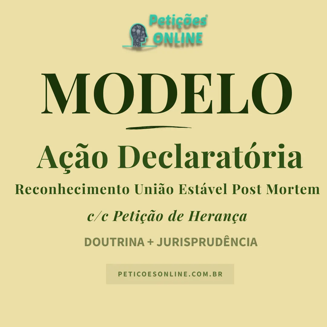 Modelo de Ação Declaratória Reconhecimento União Estável Post Mortem