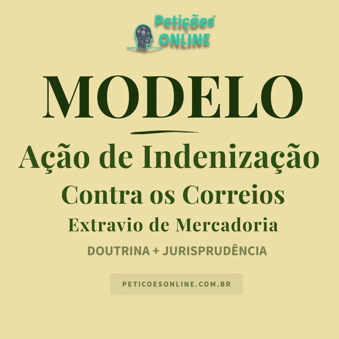 Modelo de A&ccedil;&atilde;o de Indeniza&ccedil;&atilde;o contra Correios Extravio Mercadoria