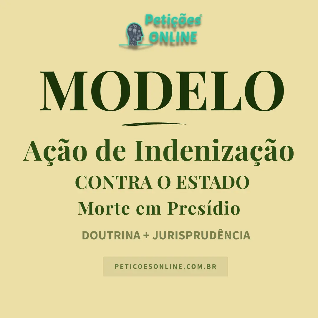Modelo de A&ccedil;&atilde;o de Indeniza&ccedil;&atilde;o Contra Estado Morte Preso