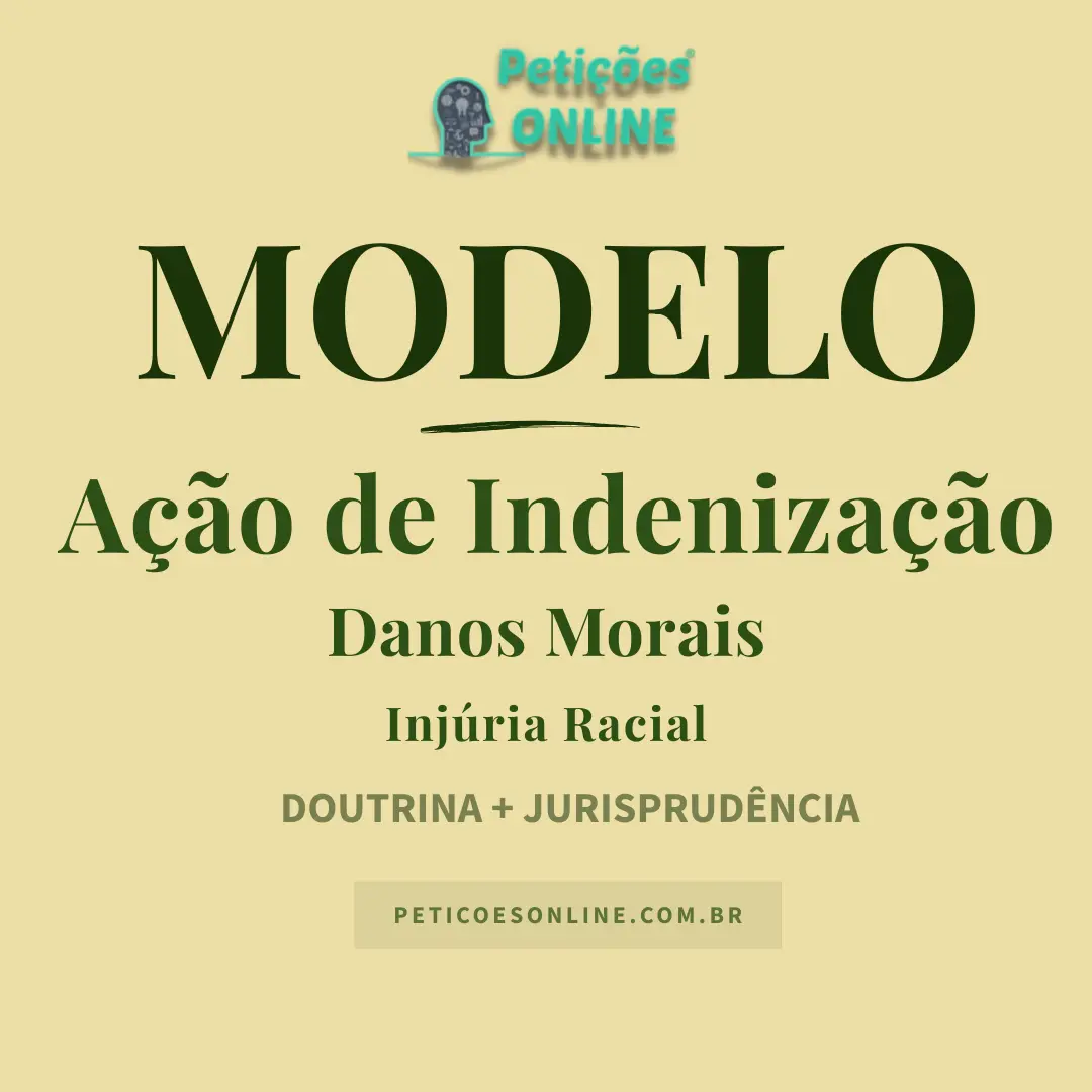 Modelo de Ação de Indenização Dano Moral Injúria Racial