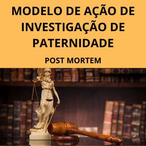 Modelo ação de investigação de paternidade post mortem c/c petição de herança