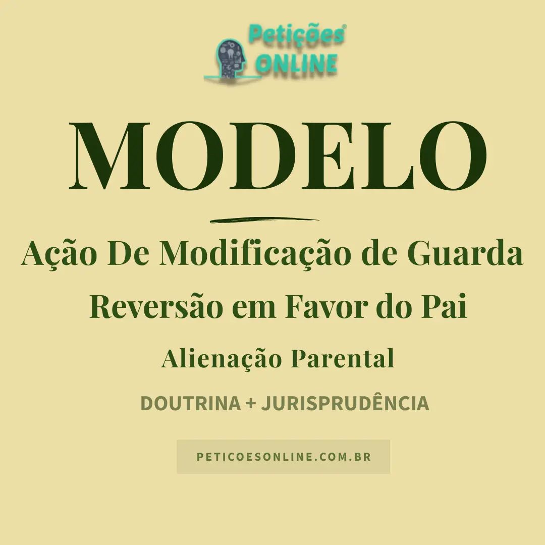 Modelo de Ação de Modificação de Guarda em Favor do Pai