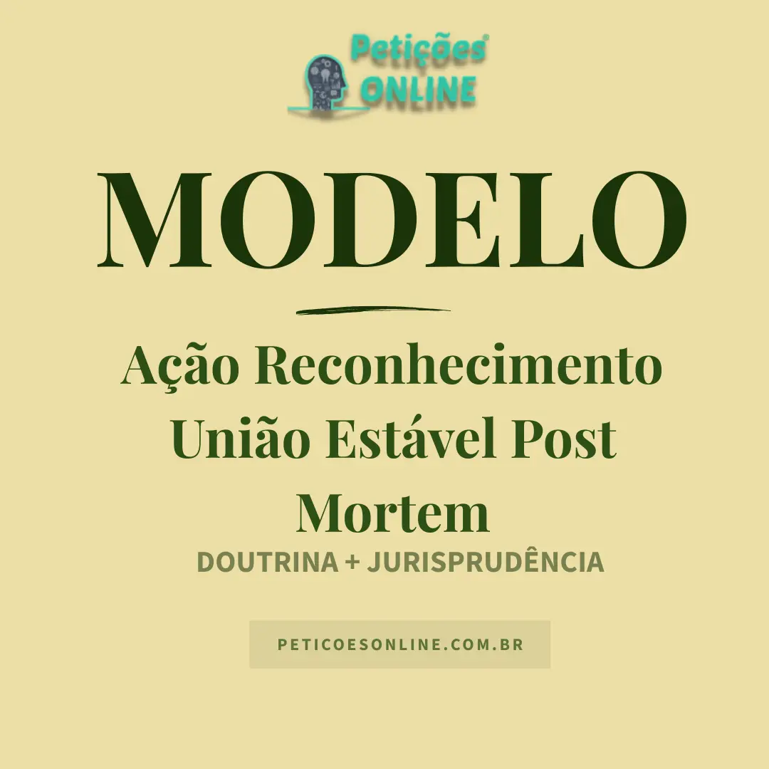 Modelo de A&ccedil;&atilde;o de Reconhecimento de Uni&atilde;o Est&aacute;vel Post Mortem