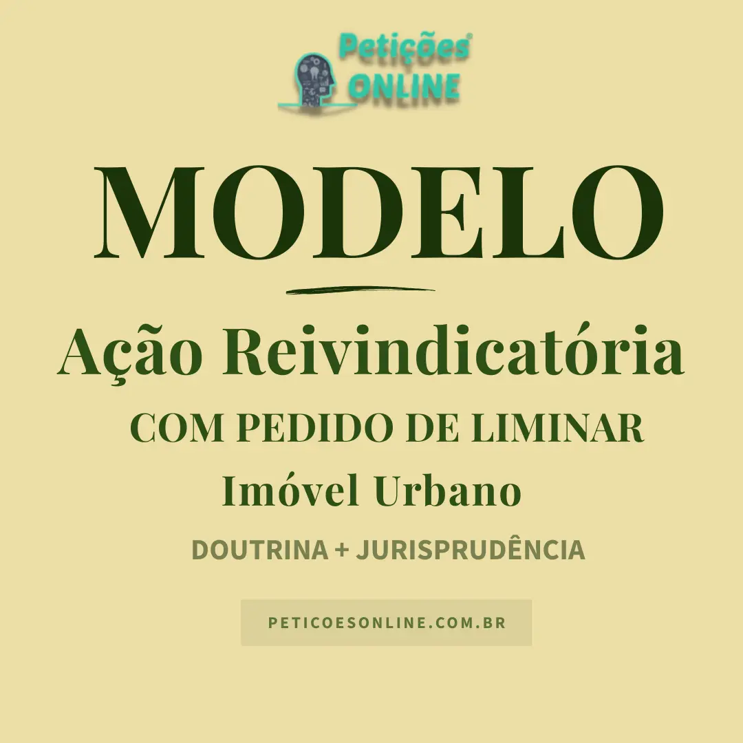Modelo de A&ccedil;&atilde;o Reivindicat&oacute;ria de Im&oacute;vel Urbano