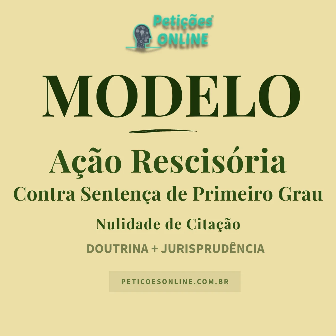 Modelo de Ação Rescisória contra sentença de primeira grau nulidade de citação
