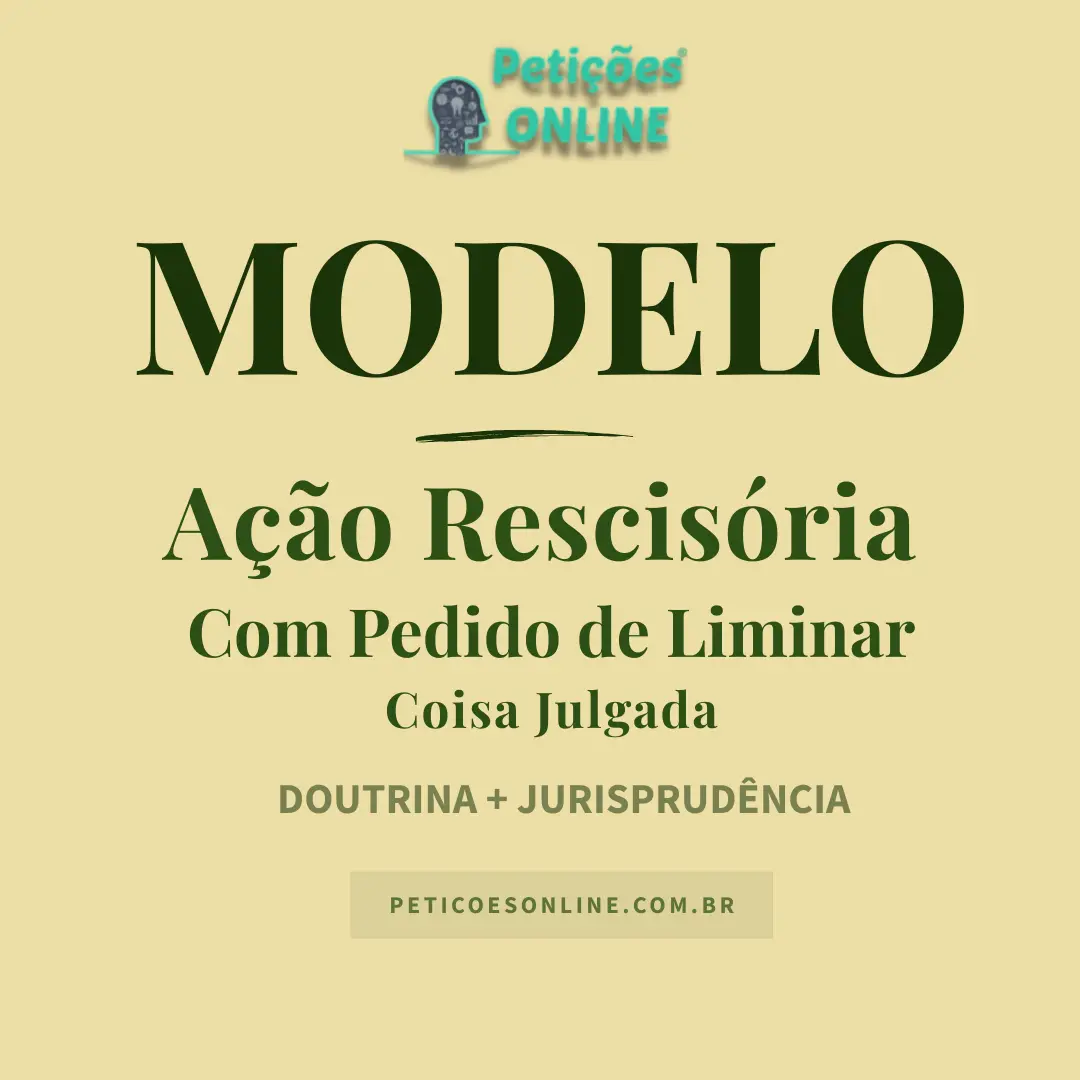 Modelo de A&ccedil;&atilde;o Rescis&oacute;ria com Pedido de Liminar Coisa Julgada