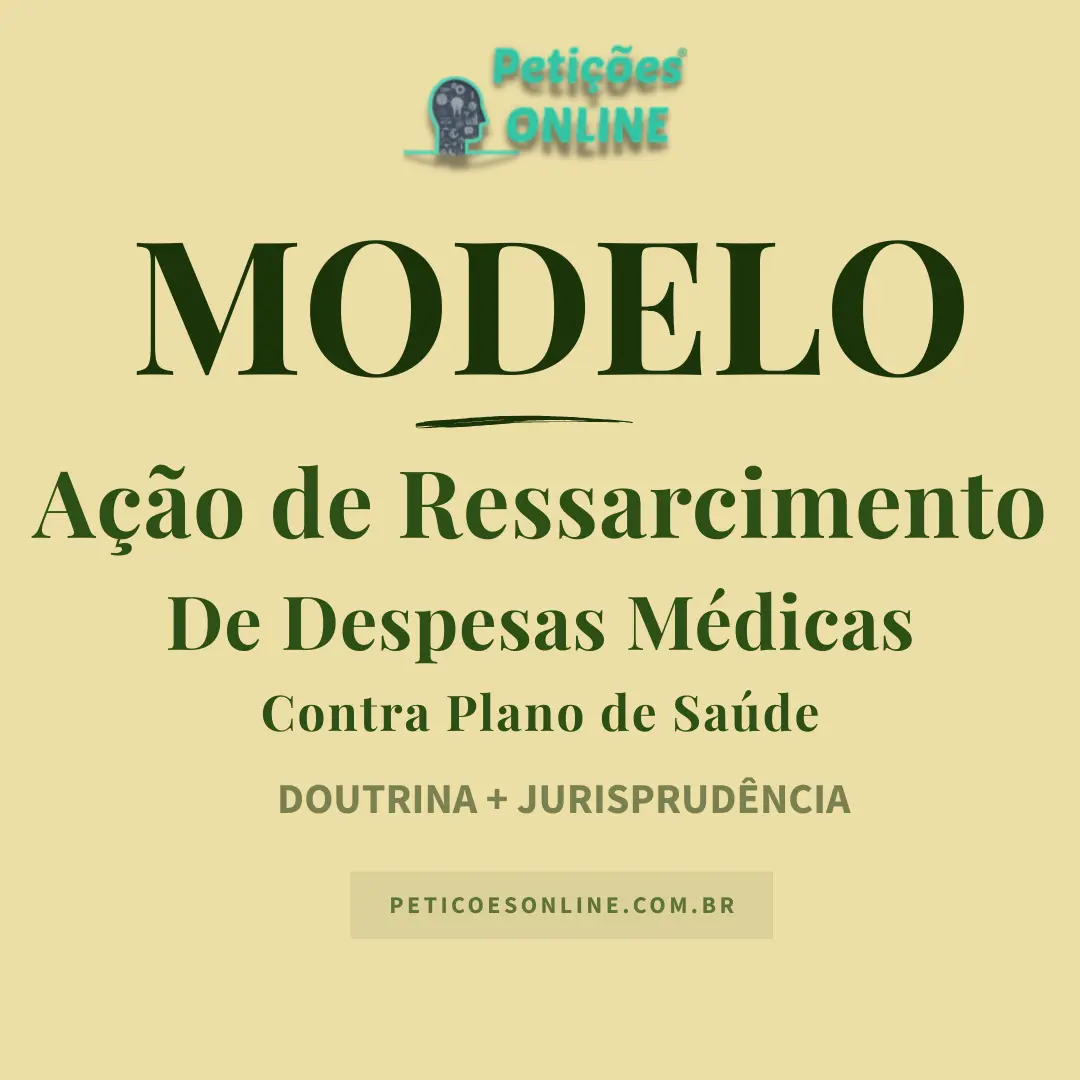 Modelo de Ação de Ressarcimento de Despesas Médicas Plano de Saúde