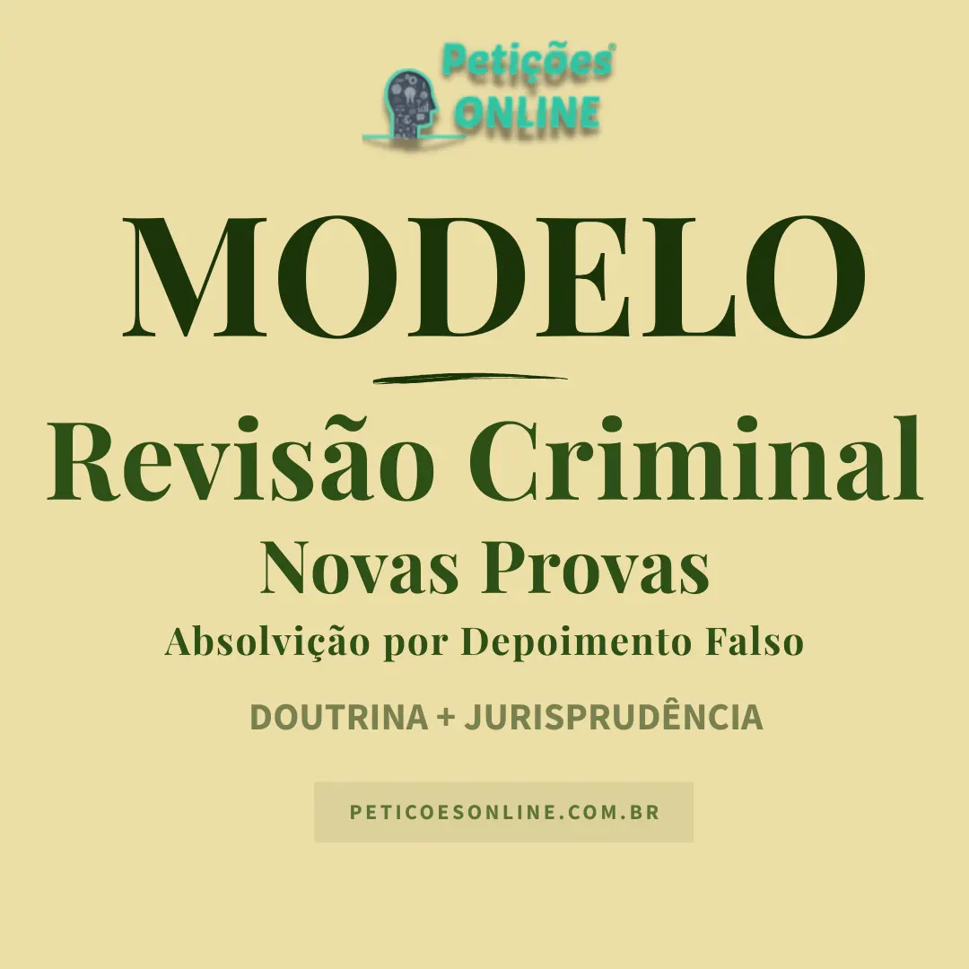Modelo de A&ccedil;&atilde;o de Revis&atilde;o Criminal Novas Provas Depoimento Falso