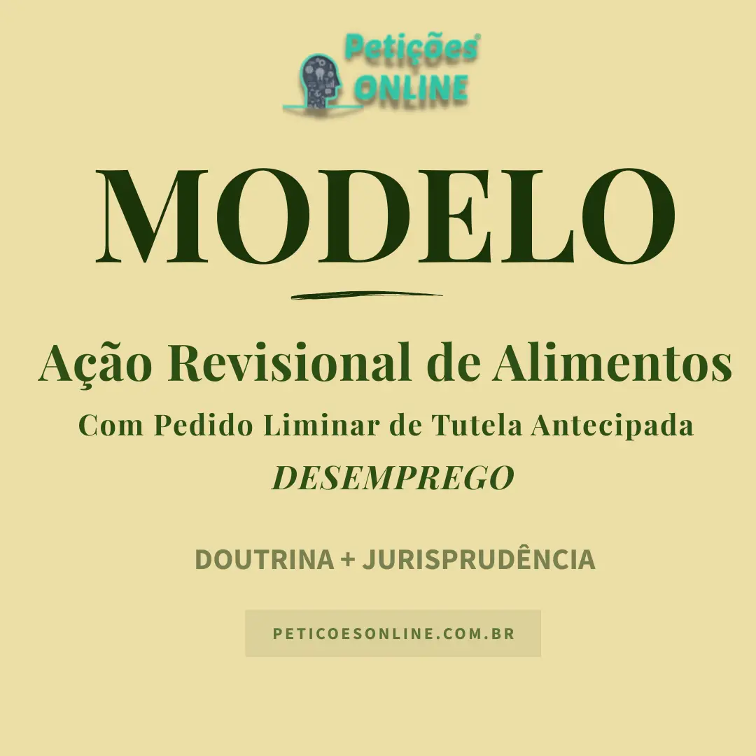Modelo de A&ccedil;&atilde;o Revisional de Alimentos Desemprego Pedido Liminar