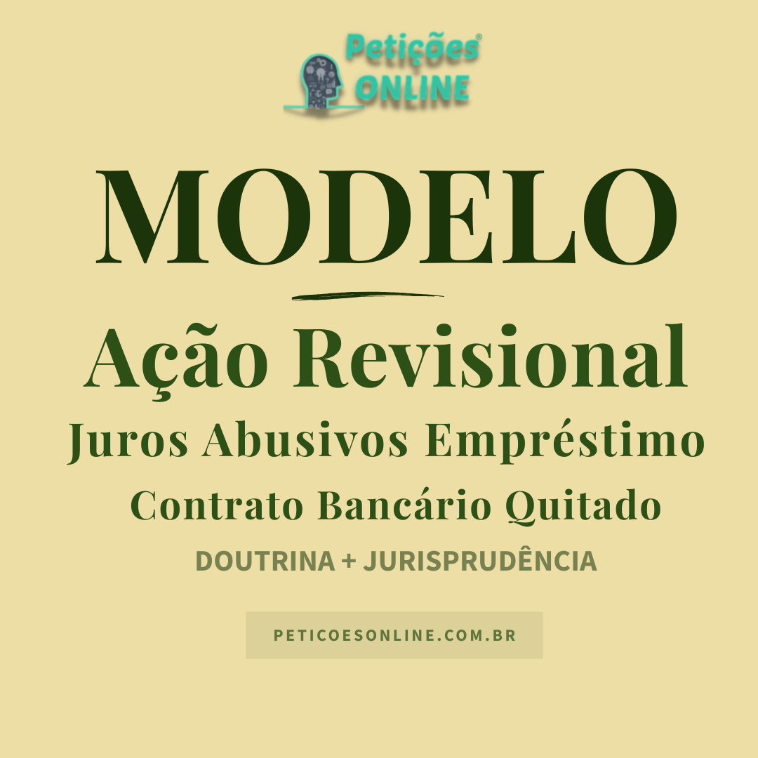 Modelo de Ação Revisional Juros Abusivos Contrato Quitado